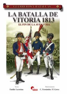 la batalla de vitoria 1813. el fin de la aventura-9788496170957