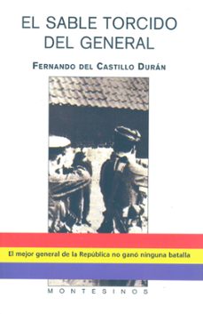 el sable torcido del general (montesinos)-fernando del castillo duran-9788496356757