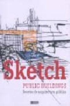 sketch public buildings: bocetos de arquitectura publica-9788496449657