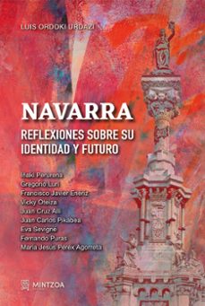 navarra. reflexiones sobre su identidad y futuro-luis ordoki urdazi-9788496513457