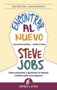 encontrar al nuevo steve jobs-nolan bushnell-gene stone-9788496627857