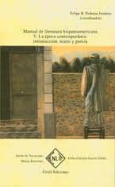 manual de literatura hispanoamericana. tomo v.: la epoca contempo ranea introduccion, teatro y poesia-9788496634657