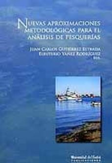 nuevas aproximaciones metodologicas para el analisis de pesqueria s-juan carlos gutierrez estrada-9788496826557