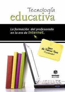 tecnologia educativa: la formacion del profesorado en la era de i nternet-9788497006057