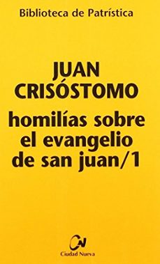 homilias sobre el evangelio de san juan 1-juan crisostomo-9788497150057