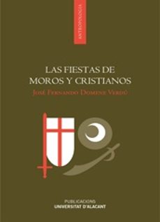 las fiestas de moros y cristianos-jose fernando domene verdu-9788497173957