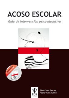 acoso escolar: guia de intervencion psicoeducativa-pedro valles turmo-pilar calvo pascual-9788497276757