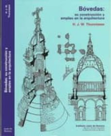 bovedas: su construccion y empleo en arquitectura-h.j.w. thunnissen-9788497284257