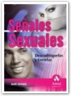 señales sexuales: descodifiquelas y envielas-9788497351157