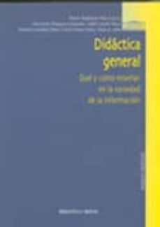 didactica general: que y como enseñar en la sociedad de la inform acion-9788497420457