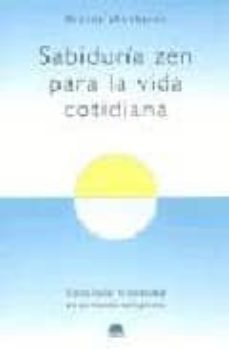 sabiduria zen para la vida cotidiana: como hallar la serenidad en un mundo vertiginoso-9788497541657