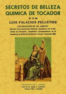 secretos de belleza, quimica de tocador (ed. facsimil de la ed. d e 1932)-luis palacios pelletier-9788497610957