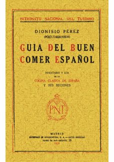 guia del buen comer español (reprod. facsimil de la ed. de madrid : patronato nacional del turismo, 1929)-9788497612357