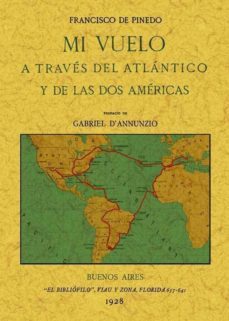 mi vuelo a traves del atlantico y de las dos americas  (ed. facsi mil)-francisco de pinedi-9788497617857