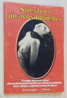 NUESTROS PÍCAROS ABUELOS. EL ORIGEN DEL PORNO ACTUAL. | JOSE ...