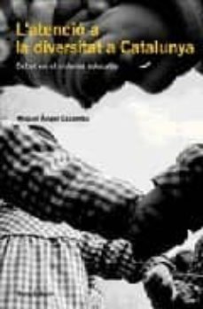 l atencio a la diversitat a catalunya: debat en el sistema educat iu-miquel angel essomba i gelabert-9788497661157