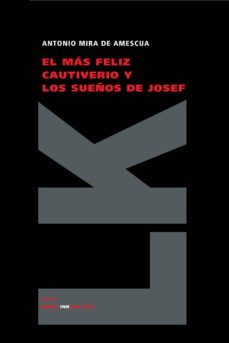 el mas feliz cautiverio y los sueños de josef-9788498160857