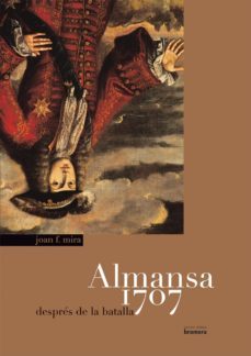 almansa 1707 despres de la batalla-joan f. mira-9788498241457