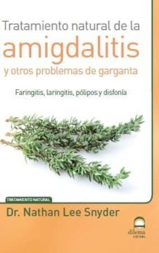 tratamiento natural de la amigdalitis y otros problemas de garganta-nathan lee snyder-9788498273557