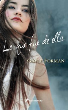 lo que fue de ella-gayle forman-9788498384857