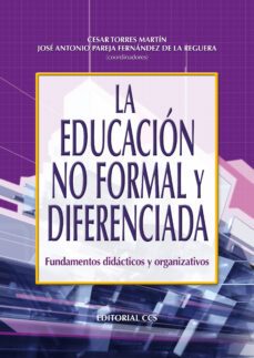 la educacion no formal y diferenciada-cesar torres martin-9788498421057