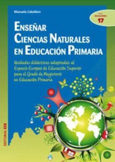 enseñar ciencias naturales en educacion primaria: unidades didact icas adaptadas al espacio europeo de educacion superior-manuela caballero-9788498427257