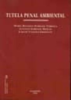 tutela penal ambiental (col. estudios de criminologia y politica criminal 14)-alfonso serrano maillo-maria dolores serrano tarraga-9788498494457