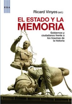 el estado y la memoria: gobiernos y ciudadanos frente a los traum as de la historia-9788498675757