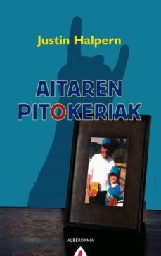aitaren pitokeriak-justin halpern-9788498683257