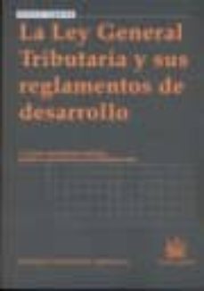 la ley general tributaria y sus reglamentos de desarrollo (5ª edicion)-9788498766257