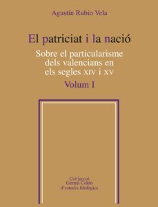 el patriciat i la nacio volum 1-agustin rubio i vela-9788498835557