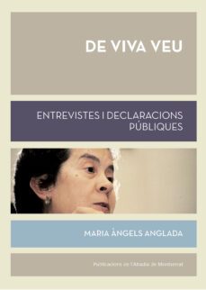de viva veu: entrevistes i declaracions publiques-maria angels anglada-9788498839357