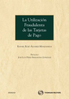 utilizacion fraudulenta de las tarjetas de pago-rafael rojo alvarez manzaneda-9788499030357