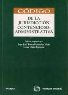 codigo de la jurisdiccion contencioso-administrativa-juan jose torres fernandez-cesar olano espinosa-9788499036557