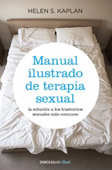 manual ilustrado de terapia sexual: la solucion a los trastornos sexuales mas comunes-9788499083957