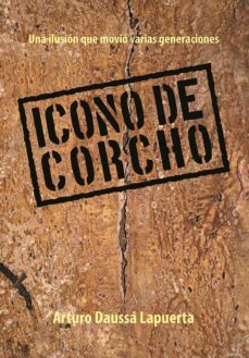 icono de corcho-arturo daussa lapuerta-9788499467757