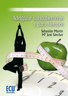 adelgazar saludablemente y para siempre (ebook)-sebastian martin balbuena-maria jose sanchez montes-9788499483757