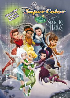 campanilla y el secreto de las hadas: supercolor (disney. fairies )-9788499513157