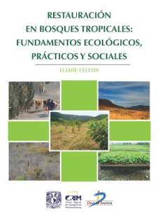 restauracion en bosques tropicales: fundamentos ecologicos, practicos y sociales-9788499696157
