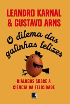 o dilema das galinhas felizes (ebook)-leandro karnal-gustavo arns-9788501925657