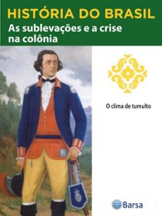 historia do brasil - livro ii - as sublevaçes e a crise na colonia o clima de tumulto (ebook)-editora planeta do brasil-9788542234657