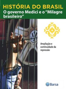 historia do brasil - livro iv - o governo medici e o milagre brasileiro ampliaço e continuidade da represso (ebook)-editora planeta do brasil-9788542236057