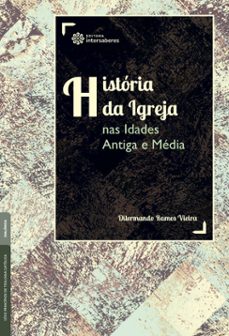 história da igreja nas idades antiga e média (ebook)-dilermando ramos vieira-9788559729757