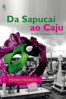 da sapucai ao caju (ebook)-pedro diniz de araujo franco-9788581485157