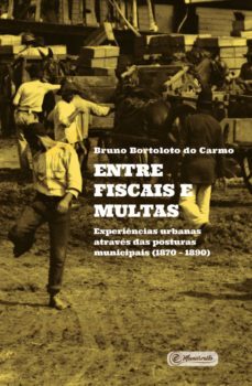 entre fiscais e multas-bruno bortoloto do carmo-9788593955457