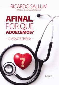 afinal, por que adoecemos? (ebook)-ricardo sallum-9788595441057