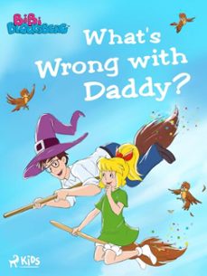 bibi blocksberg  what's wrong with daddy? (ebook)-kiddinx media gmbh-9788727214757