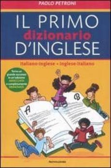 il primo dizionario d inglese-paolo g. petroni-9788804550457