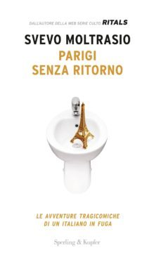 parigi senza ritorno: le avventure tragicomiche di un italiano in fuga-svevo moltrasio-9788820063757