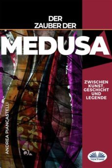 der zauber der medusa zwischen kunst, mythos und legende (ebook)-9788835434757